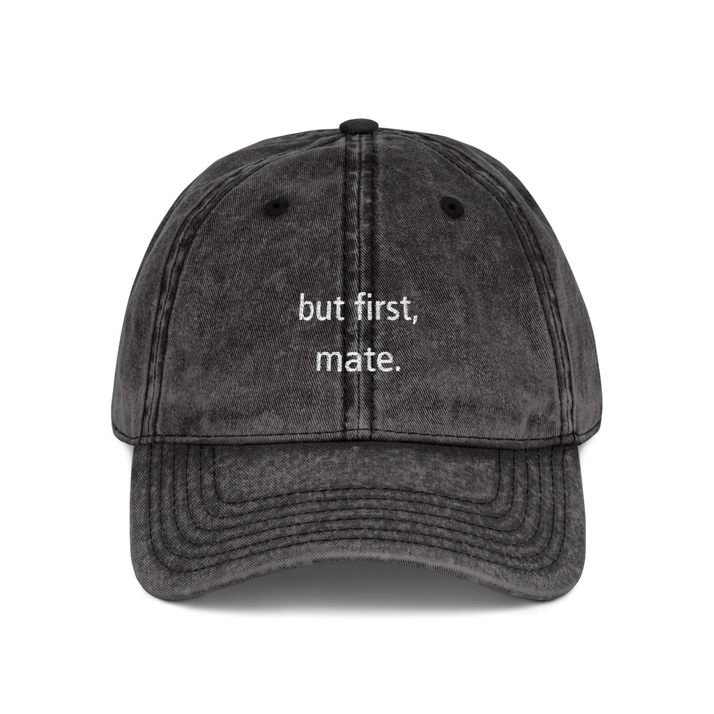 "but first, mate" — Vintage Embroidered Classic Cap