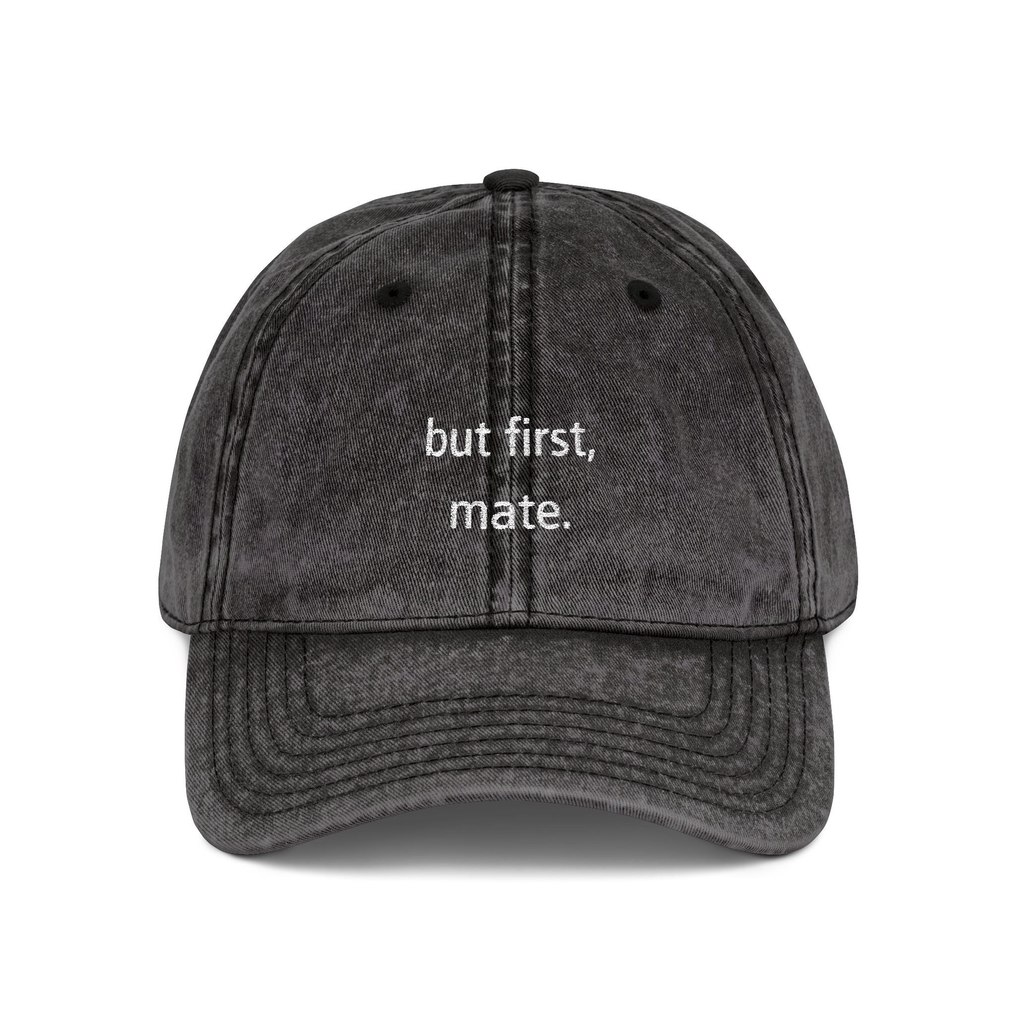 "but first, mate" — Vintage Embroidered Classic Cap