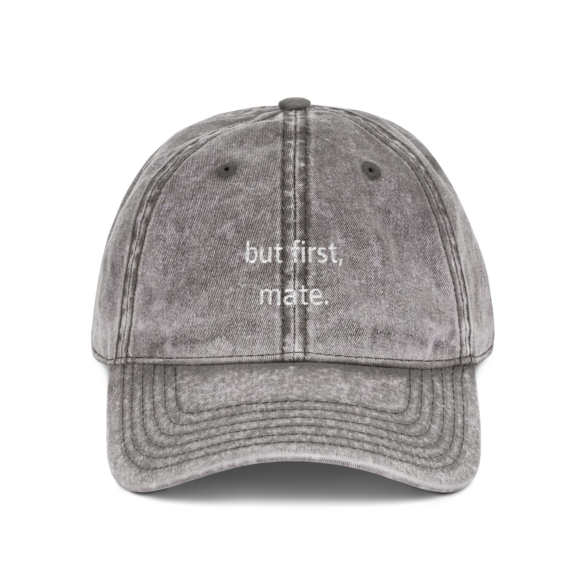 "but first, mate" — Vintage Embroidered Classic Cap
