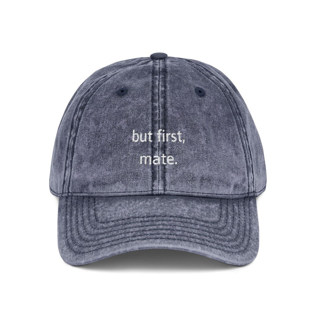 "but first, mate" — Vintage Embroidered Classic Cap