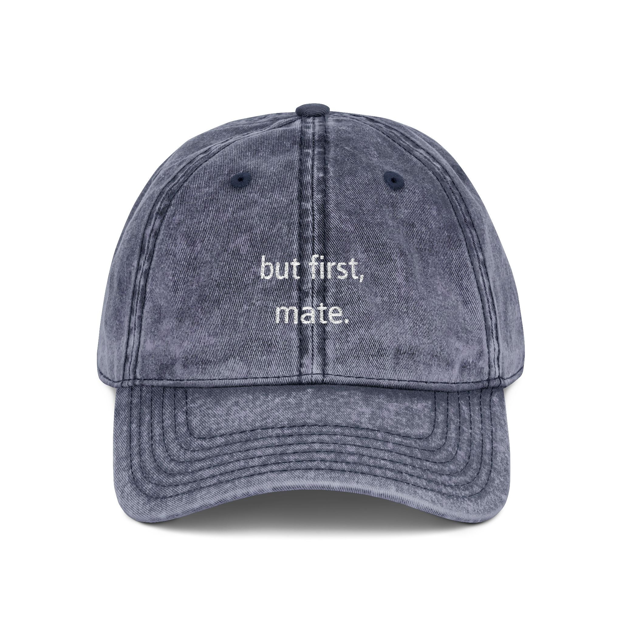 "but first, mate" — Vintage Embroidered Classic Cap