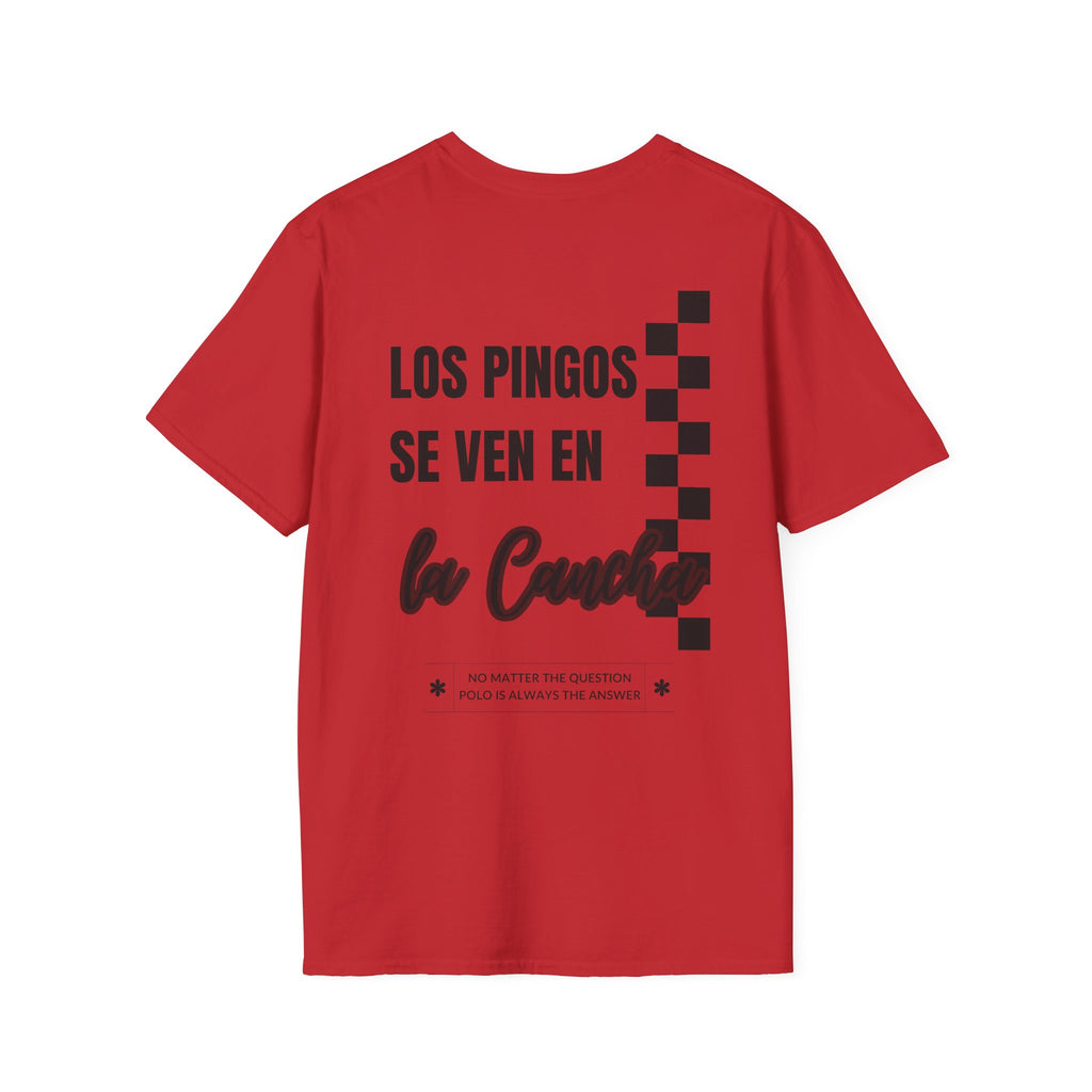 "Los Pingos Se Ven En La Cancha" — Casual Everyday Tee