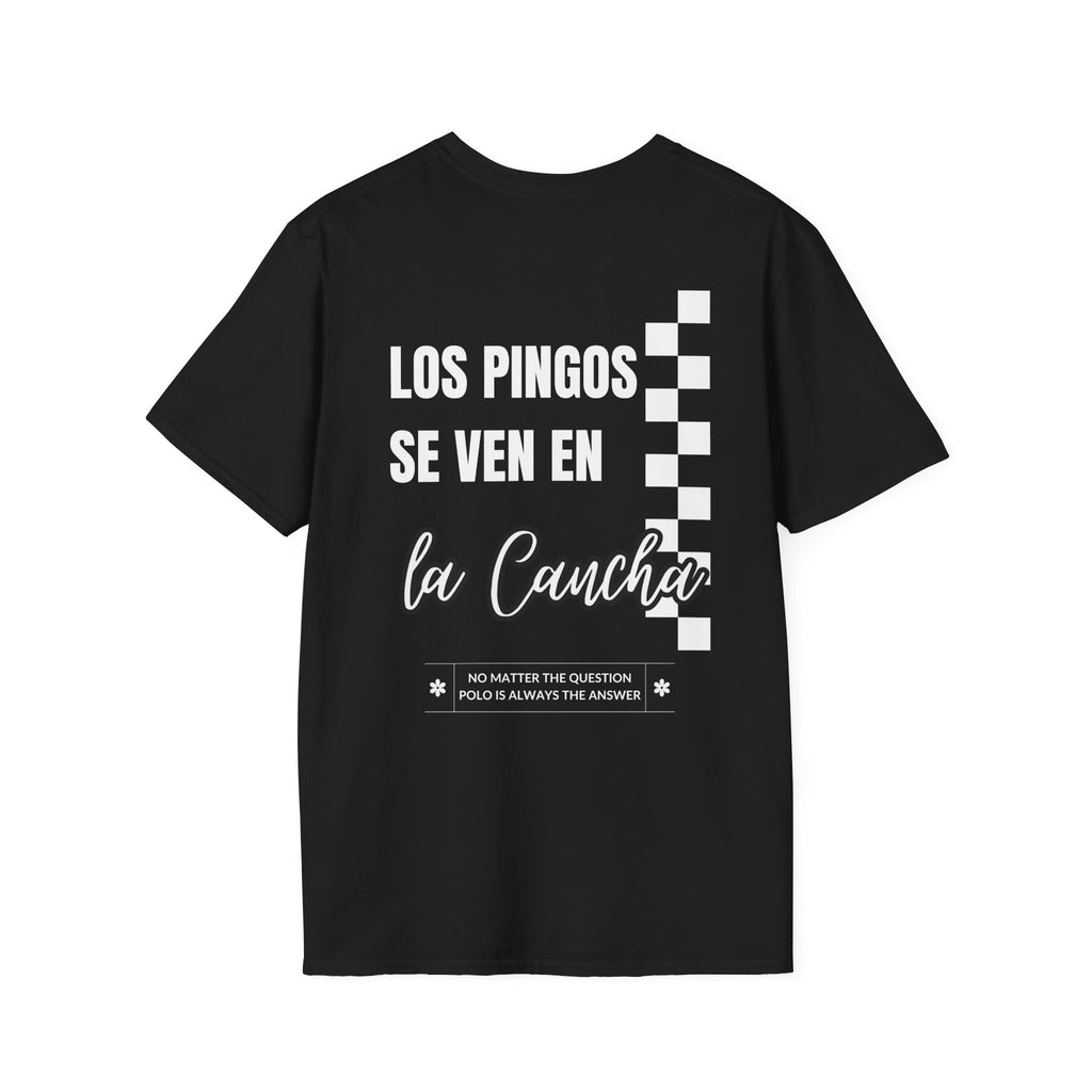 "Los Pingos Se Ven En La Cancha" — Casual Everyday Tee