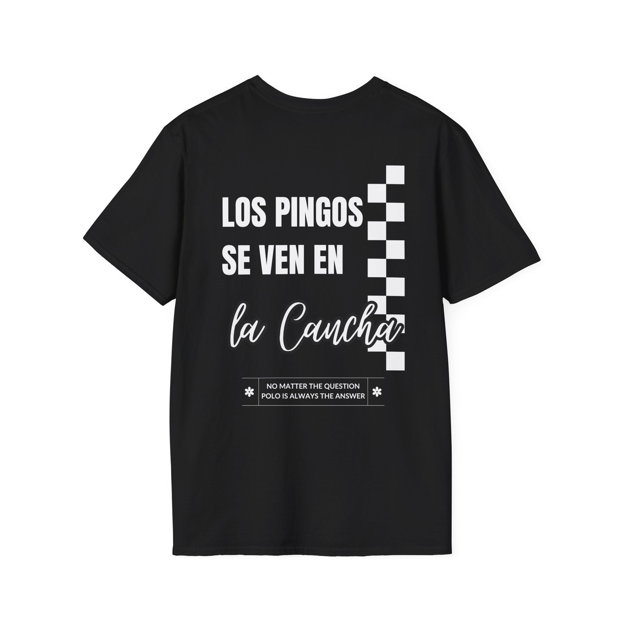 "Los Pingos Se Ven En La Cancha" — Casual Everyday Tee