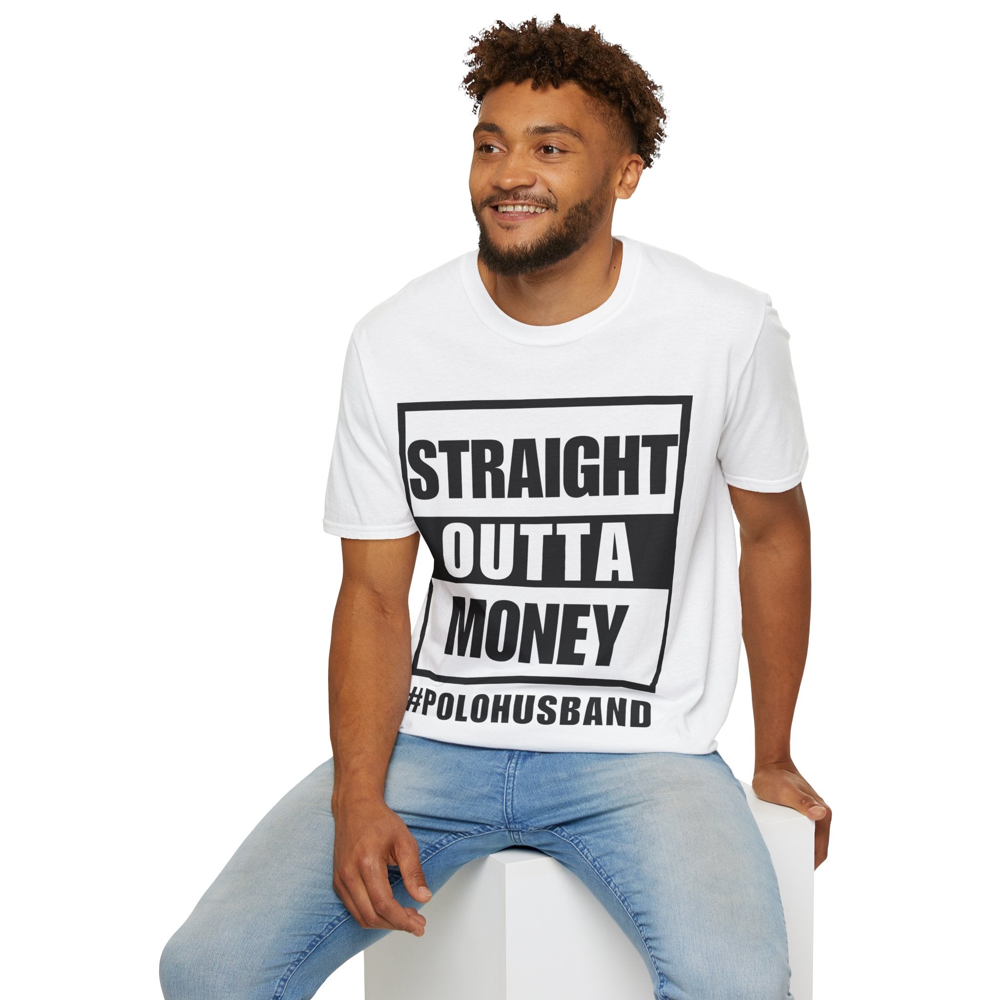 Straight Outta Money Tee — Polo Husband