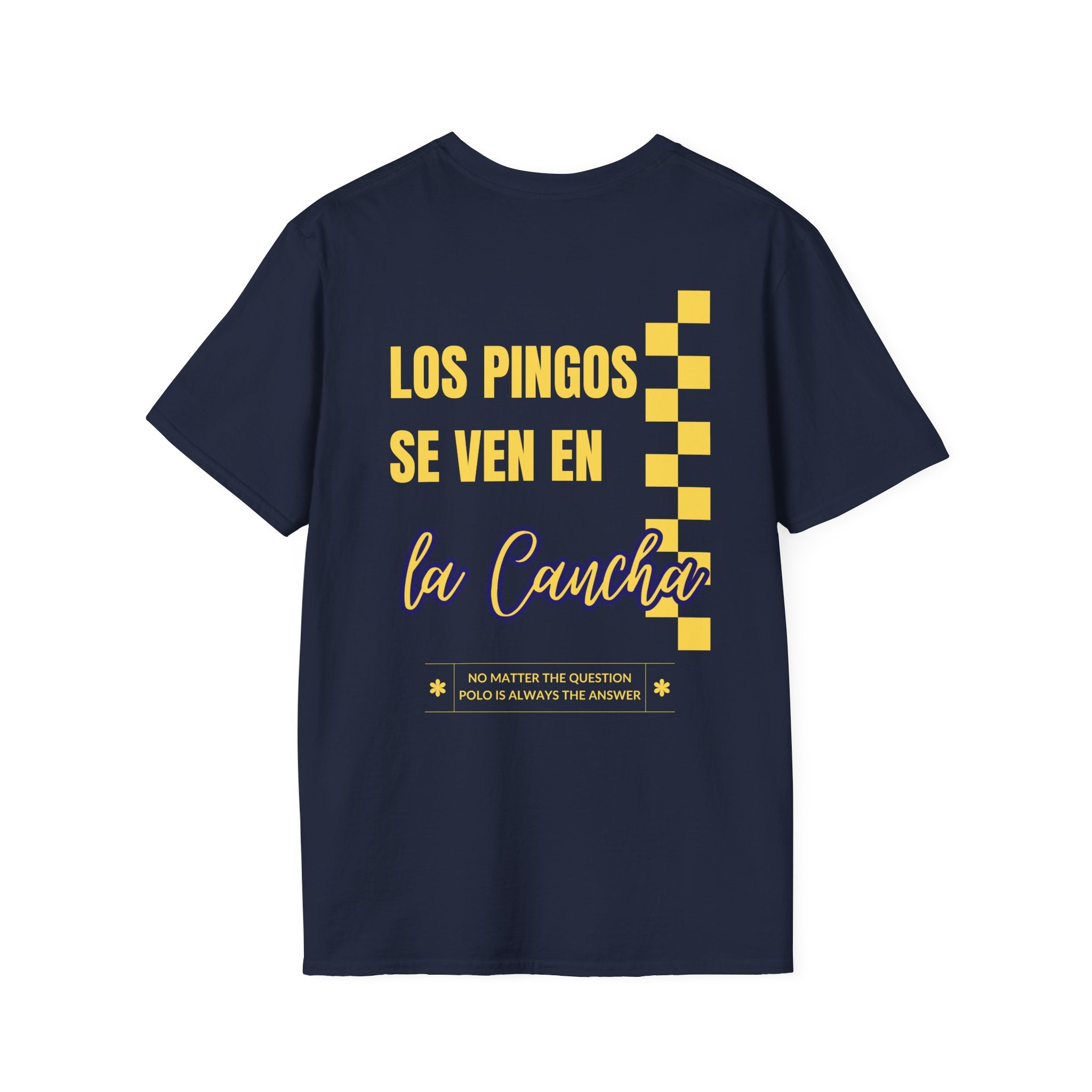 "Los Pingos Se Ven En La Cancha" — Casual Everyday Tee