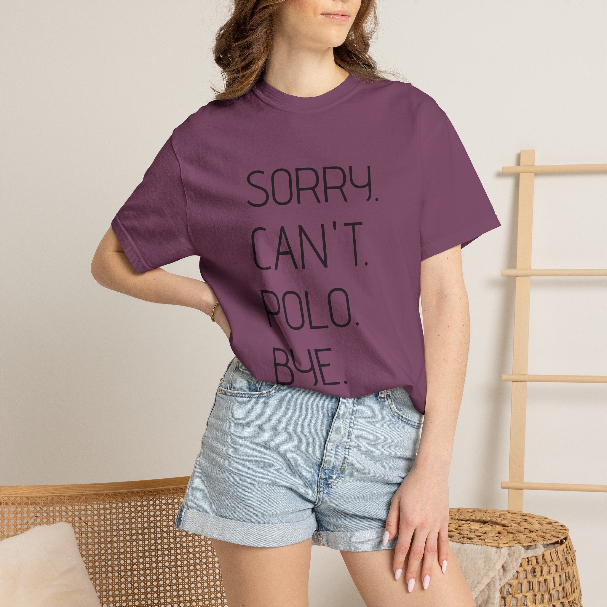 "Sorry. Can't. Polo. Bye." — Minimalist Funny Graphic Tee