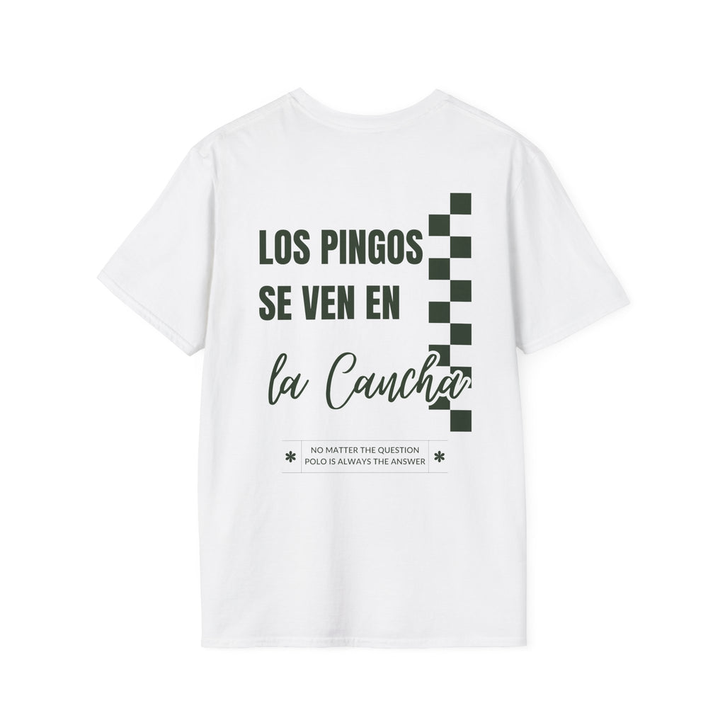 "Los Pingos Se Ven En La Cancha" — Casual Everyday Tee