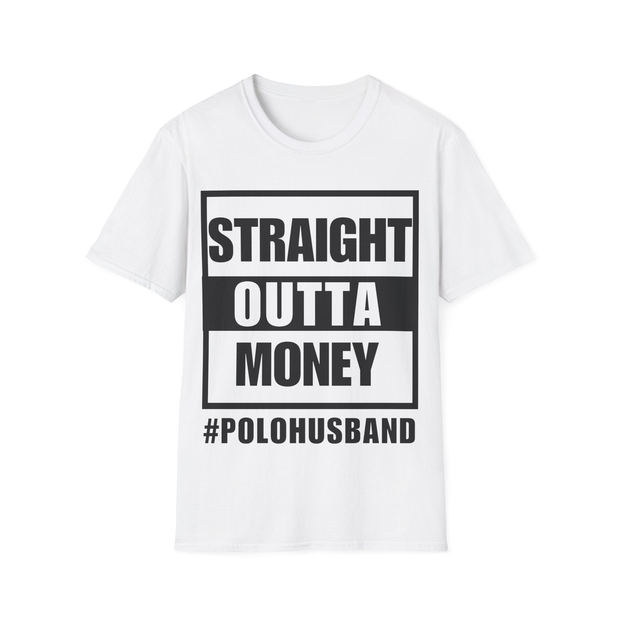 Straight Outta Money Tee — Polo Husband