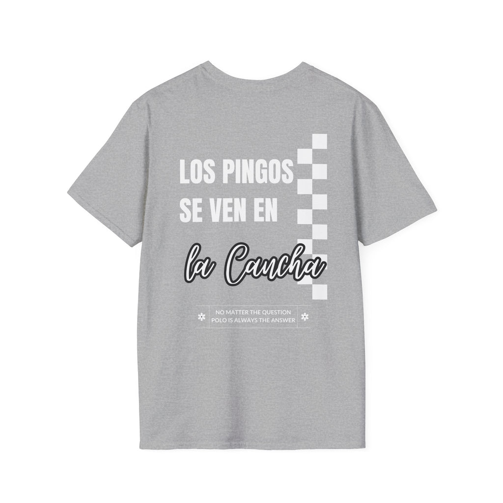 "Los Pingos Se Ven En La Cancha" — Casual Everyday Tee